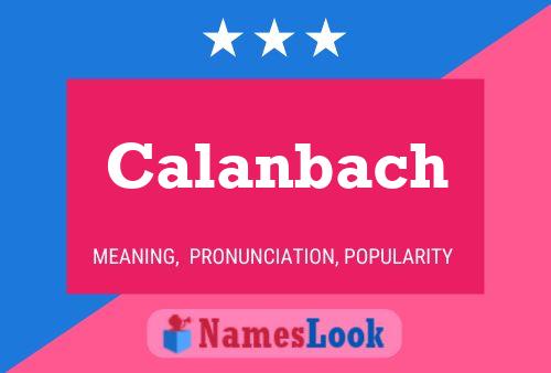 Calanbach Name Poster