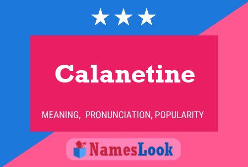 Calanetine Name Poster