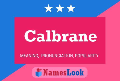 Calbrane Name Poster