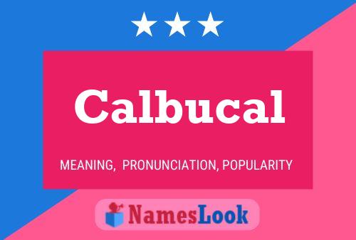 Calbucal Name Poster