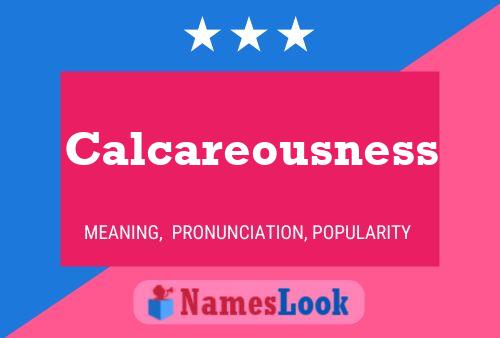 Calcareousness Name Poster