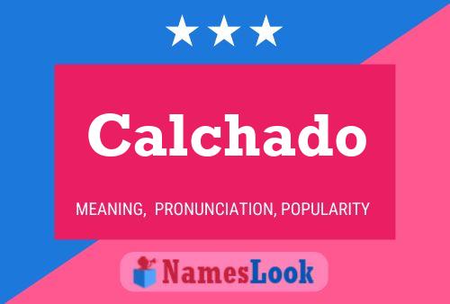 Calchado Name Poster