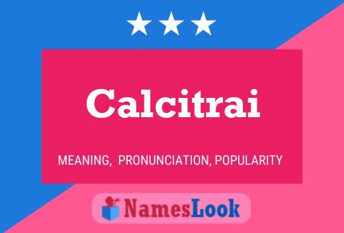 Calcitrai Name Poster