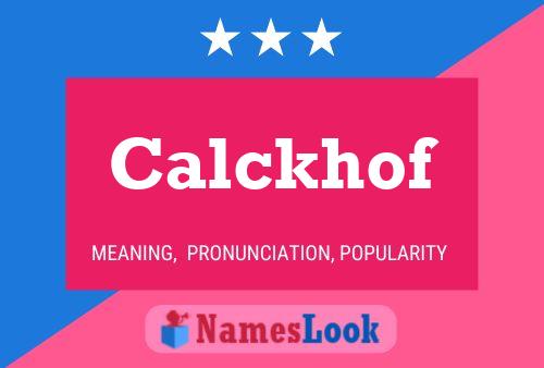 Calckhof Name Poster