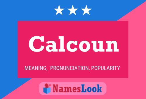 Calcoun Name Poster