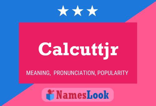 Calcuttjr Name Poster