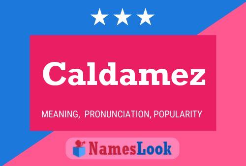 Caldamez Name Poster