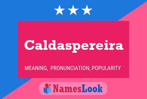 Caldaspereira Name Poster