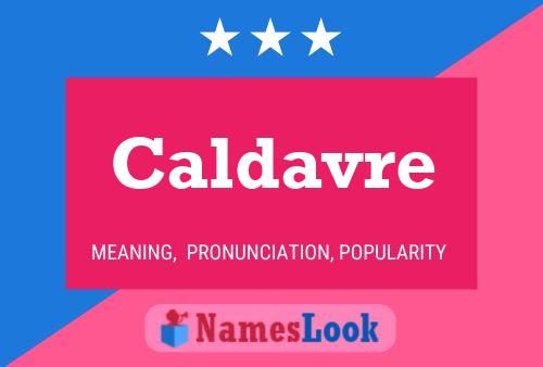 Caldavre Name Poster