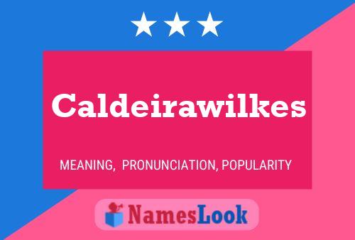 Caldeirawilkes Name Poster