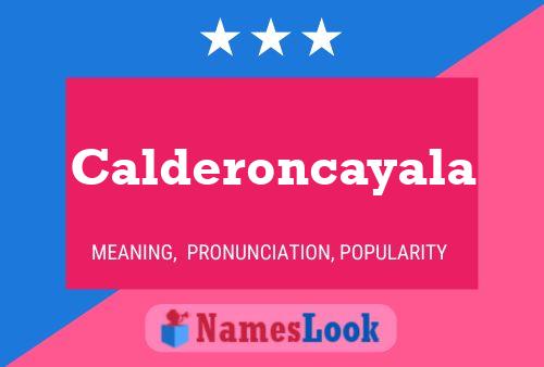 Calderoncayala Name Poster