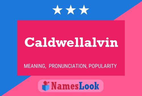 Caldwellalvin Name Poster