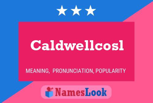 Caldwellcosl Name Poster