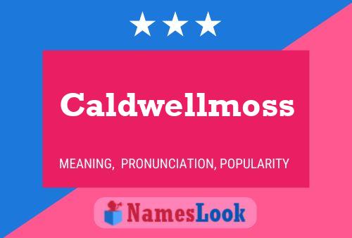 Caldwellmoss Name Poster