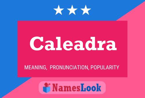 Caleadra Name Poster