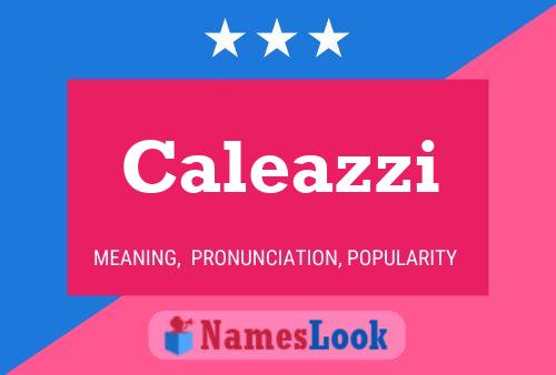 Caleazzi Name Poster