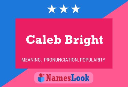 Caleb Bright Name Poster