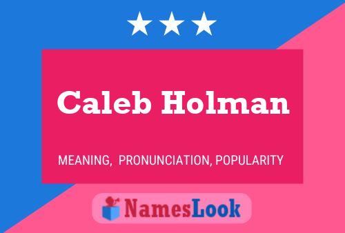 Caleb Holman Name Poster