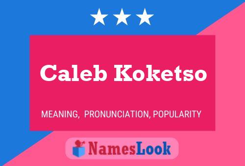 Caleb Koketso Name Poster