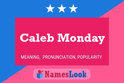 Caleb Monday Name Poster