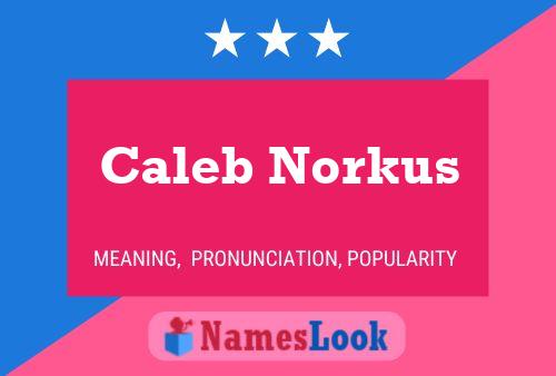 Caleb Norkus Name Poster