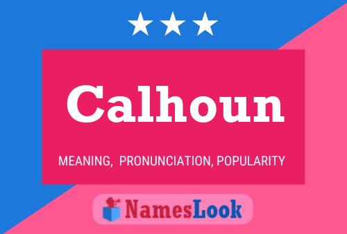 Calhoun Name Poster