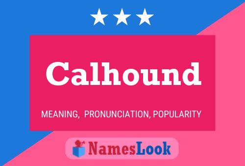 Calhound Name Poster