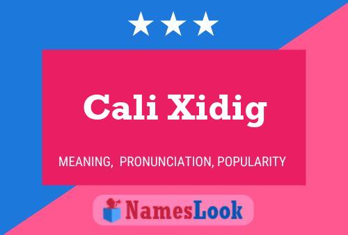 Cali Xidig Name Poster