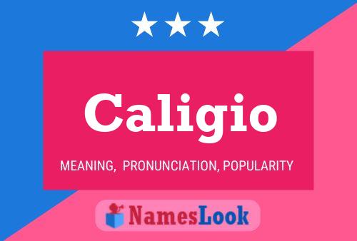 Caligio Name Poster