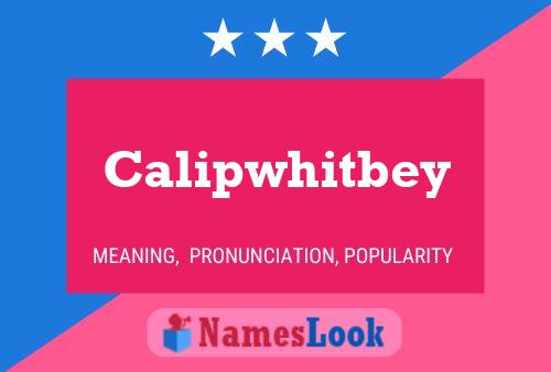 Calipwhitbey Name Poster