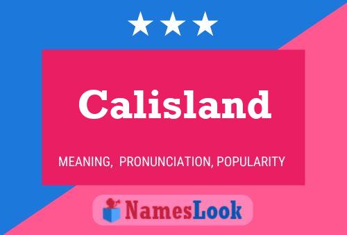 Calisland Name Poster