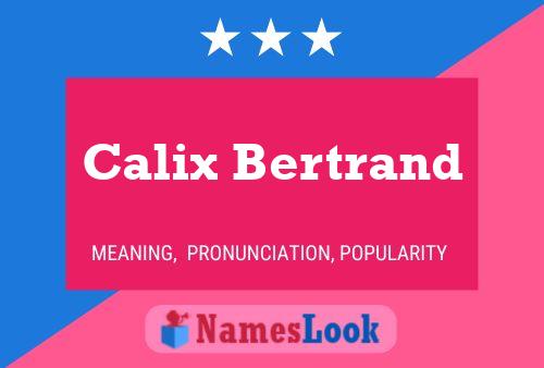 Calix Bertrand Name Poster