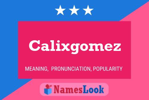 Calixgomez Name Poster