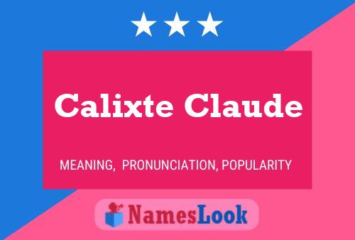 Calixte Claude Name Poster