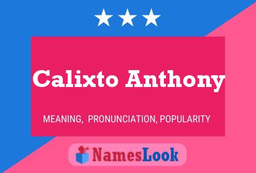 Calixto Anthony Name Poster