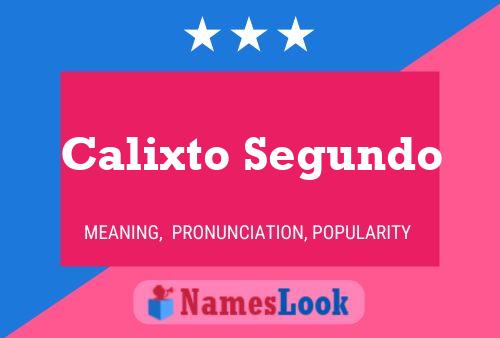 Calixto Segundo Name Poster