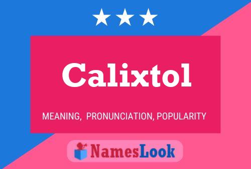 Calixtol Name Poster