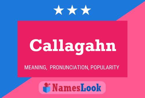 Callagahn Name Poster