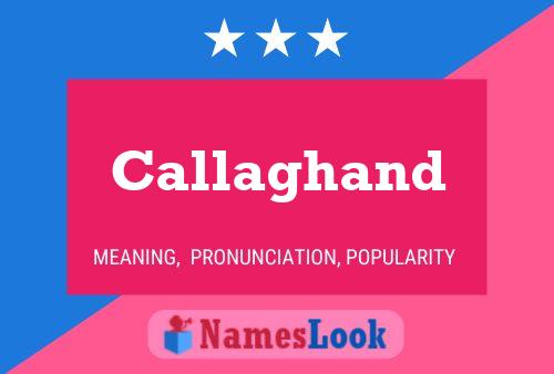 Callaghand Name Poster