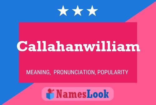 Callahanwilliam Name Poster