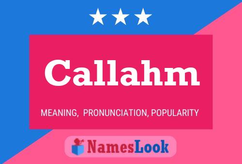 Callahm Name Poster