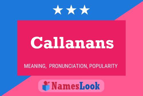 Callanans Name Poster