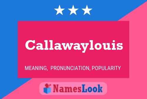 Callawaylouis Name Poster