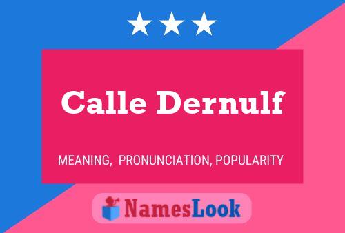 Calle Dernulf Name Poster