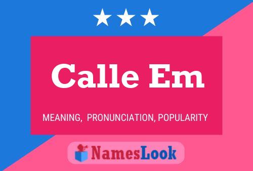 Calle Em Name Poster