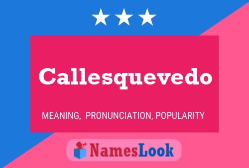 Callesquevedo Name Poster