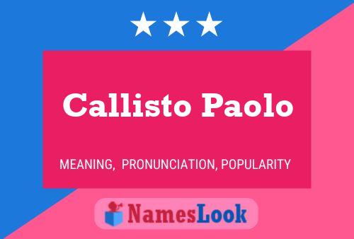 Callisto Paolo Name Poster