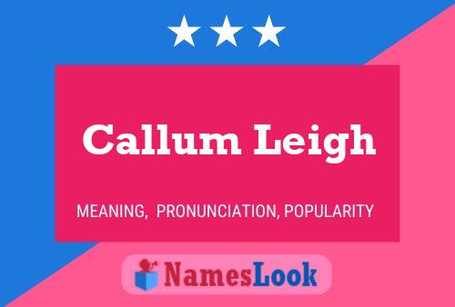 Callum Leigh Name Poster