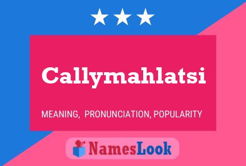 Callymahlatsi Name Poster