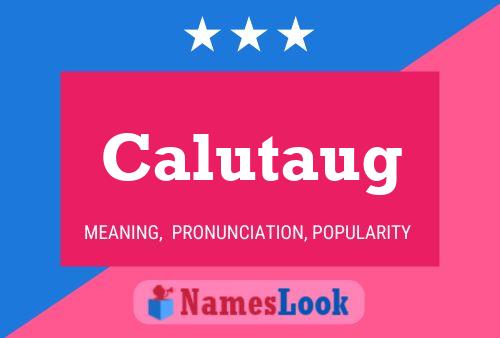 Calutaug Name Poster